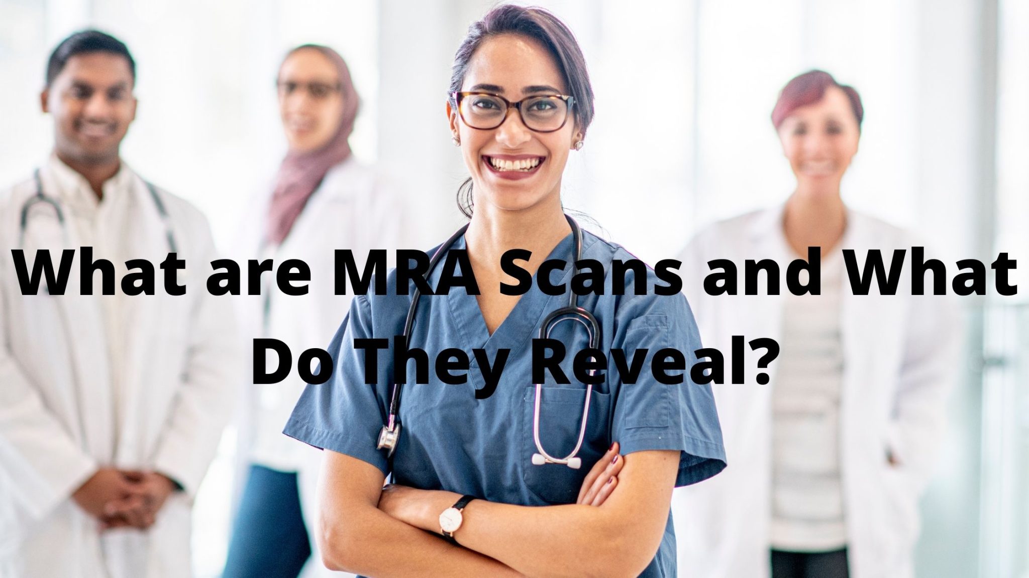 Why Do You Need to Get MRA Scans With Medicare?